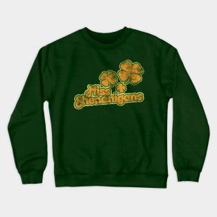 Miss Shenanigans shirt vintage St. Patrick's day Crewneck Sweatshirt